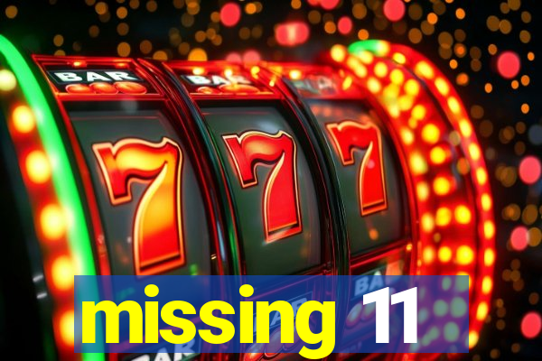 missing 11